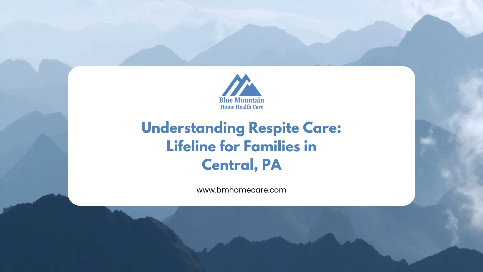 Understanding Respite Care_ Lifeline for Families in Central, PA